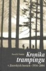 Kronika trampingu v Jizerských horách 1934-2004