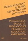 Česko-anglický slovník - pedagogika, školství, andragogika =