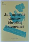 Jak upravit domov člověka s demencí