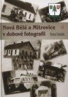 Nová Bělá a Mitrovice v dobové fotografii
