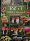 100 + 1 otázek a odpovědí pro houbaře