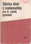 Sbírka úloh z matematiky pro druhý ročník gymnázií