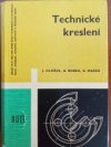 Technické kreslení pro střední průmyslové školy strojnické, elektrotechnické, hornické, hutnické, dopravní a příbuzné obory