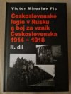 Československé legie v Rusku a boj za vznik Československa 1914-1918.
