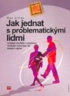 Jak jednat s problematickými lidmi