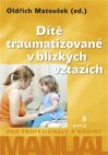 Dítě traumatizované v blízkých vztazích