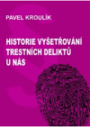 Historie vyšetřování trestních deliktů u nás