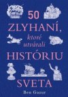 50 zlyhaní, ktoré utvárali históriu sveta