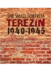 The small fortress Terezín 1940-1945