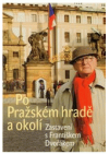 Po Pražském hradě a okolí