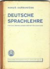 Deutsche Sprachlehre für die Oberklassen der Mittelschulen mit čechoslovakischer Unterrichtssprache nebst orthographischen Wörterverzeichnis