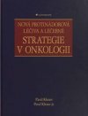 Nová protinádorová léčiva a léčebné strategie v onkologii