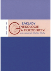 Základy gynekologie a porodnictví pro posluchače lékařské fakulty