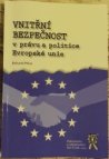 Vnitřní bezpečnost v právu a politice Evropské unie