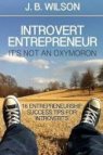 Introvert Entrepreneur, It's not an Oxymoron