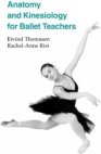 Anatomy and Kinesiology for Ballet Teachers