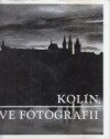 Kolín ve fotografii