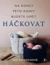 Na konci této knihy budete umět háčkovat