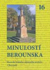 Minulostí Berounska - 16. Sborník Státního okresního archivu v Berouně