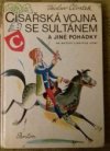 Císařská vojna se sultánem a jiné pohádky na motivy lidových písní