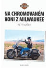 Na chromovaném koni z Milwaukee