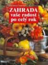 Zahrada - vaše radost po celý rok