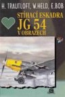 Stíhací eskadra JG 54 v obrazech