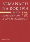 Almanach na rok 1914. Mezi modernou a avantgardou