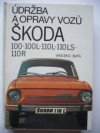 Údržba a opravy vozů Škoda 100, 100 L, 110 L, 110 LS a 110 R