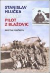 Stanislav Hlučka - stíhací pilot z Blažovic 