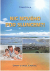 Nic nového pod sluncem?!