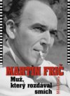 Martin Frič - muž, který rozdával smích