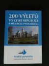 200 výletů po České republice s Modrou pyramidou
