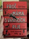 Proč máma o Vánocích pije