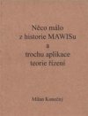 Něco málo z historie MAWISu a trochu aplikace teorie řízení
