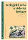 Teologická věda a vědecká teologie