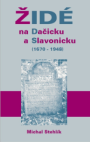 Židé na Dačicku a Slavonicku
