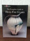The complete guide to High-fire glazes