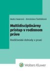 Multidisciplinárny prístup v rodinnom práve