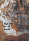 Myslitel Karel Kosík