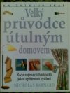 Velký průvodce útulným domovem