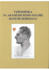 Vzpomínka na akademického malíře Hanuše Bohmana