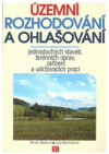 Územní rozhodování a ohlašování jednoduchých staveb, terénních úprav, zařízení a udržovacích prací