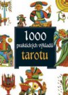 1000 praktických výkladů tarotu