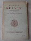 Kurs obecné mluvy KOINHC, řeckého jazyka papyrů, ostrak i posv. knih Starého i Nového Zákona
