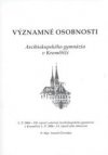 Významné osobnosti Arcibiskupského gymnázia v Kroměříži
