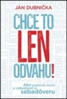 Chce to len odvahu!