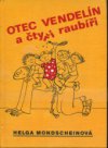 Otec Vendelín a čtyři raubíři