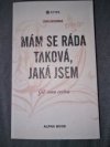 Mám se ráda taková jaká jsem