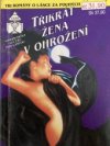 Třikrát žena v ohrožení 13/95